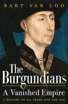 Image of The Burgundians : A Vanished Empire