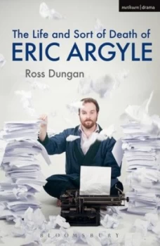 Image of The Life and Sort of Death of Eric Argyle by Ross Dungan Paperback