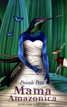 Image of Mama Amazonica by Pascale Petit Book