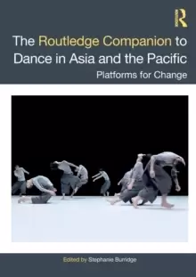 Image of The Routledge Companion to Dance in Asia and the Pacific : Platforms for Change
