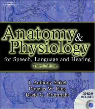 Image of Anatomy & physiology for speech language and hearing by John A Seikel