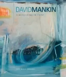 Image of David Mankin : Remembering in Paint