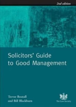 Image of Solicitors Guide to Good Management by Trevor Boutall and Bill Blackburn and Law Society Paperback