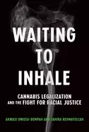 Image of waiting to inhale cannabis legalization and the fight for racial justice