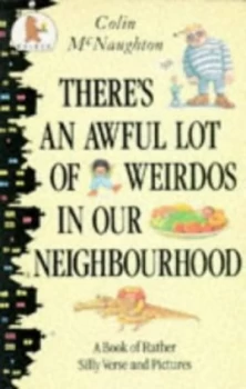 Image of Theres an Awful Lot of Weirdos in Our Neighbourhood Paperback
