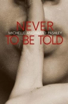 Image of Never to be told by Michelle Angharad Pashley