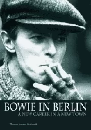 Image of bowie in berlin a new career in a new town