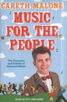 Image of Music for the People by Gareth Malone Hardback