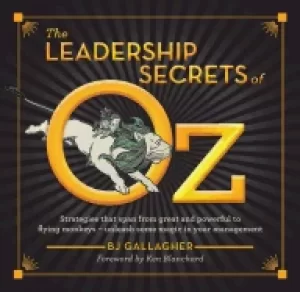 Image of leadership secrets of oz strategies from great and powerful to flying monke