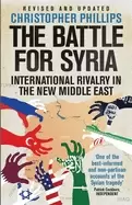 Image of battle for syria international rivalry in the new middle east