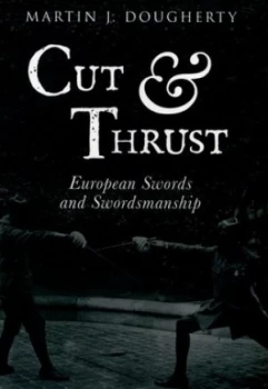 Image of Cut and Thrust by Martin J. Dougherty Paperback