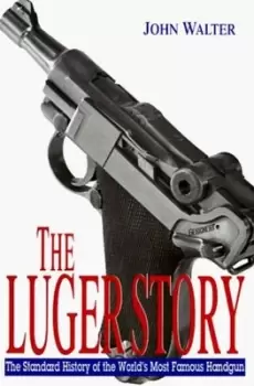 Image of The Luger story by John Walter