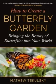 Image of How to Create a Butterfly Garden : Bringing the Beauty of Butterflies into Your World