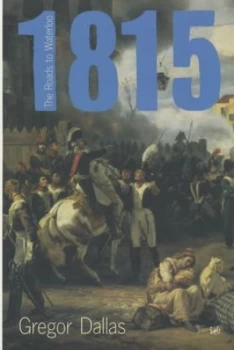 Image of 1815 by Gregor Dallas Paperback