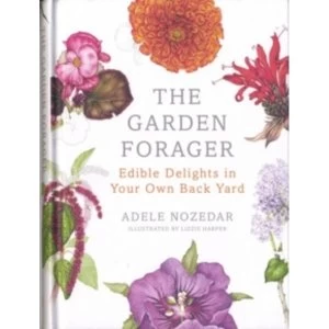 Image of The Garden Forager : Edible Delights in your Own Back Yard