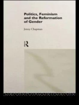 Image of Politics Feminism and the Reformation of Gender by Jennifer Chapman Hardback