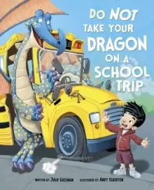 Image of Do Not Take Your Dragon on a School Trip