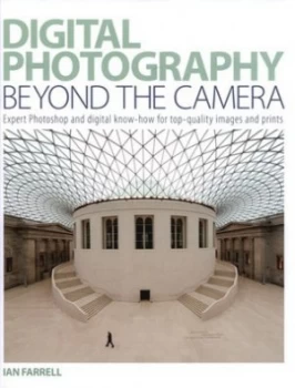 Image of Digital Photography beyond the Camera by Ian Farrell Hardback