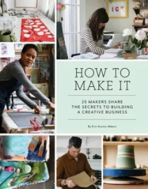 Image of How to make it by Erin Austen Abbott