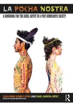 Image of La Pocha NostraA Handbook for the Rebel Artist in a Post-Democratic Society