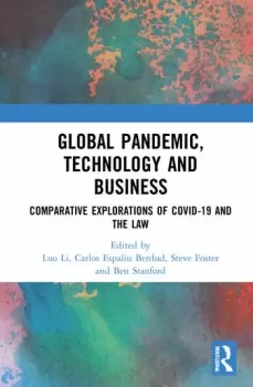 Image of Global Pandemic Technology and Business Comparative Explorations of COVID-19 and the Law