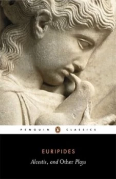 Image of Alcestis and Other Plays by Euripides Paperback