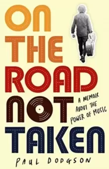 Image of On the Road Not Taken : A memoir about the power of music