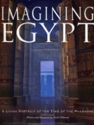 Image of imagining egypt a living portrait of the time of the pharaohs