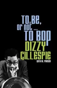 Image of To be or not-- to bop by Dizzy Gillespie