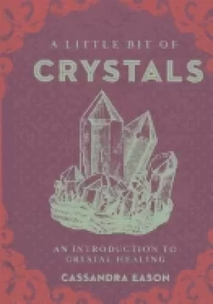 Image of little bit of crystals an introduction to crystal healing