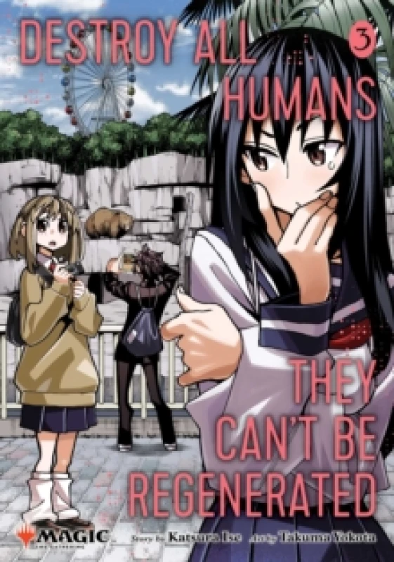 Image of Destroy All Humans. They Can't Be Regenerated. A Magic: The Gathering Manga, Vol. 3 Paperback / softback