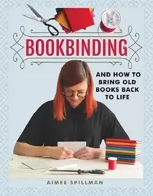 Image of Bookbinding and How to Bring Old Books Back to Life