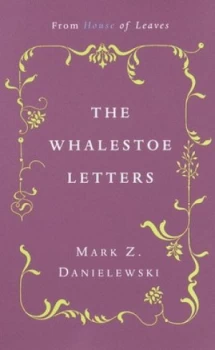 Image of Mark Z. Danielewskis the Whalestoe Letters by Mark Z. Danielewski Paperback