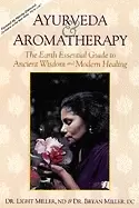 Image of ayurveda and aromatherapy the earth essential guide to ancient wisdom and m