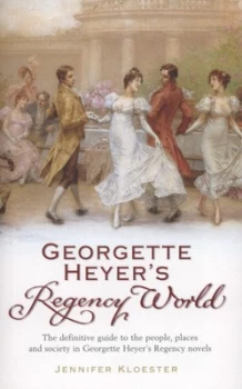 Image of Georgette Heyers Regency World by Jennifer Kloester Paperback