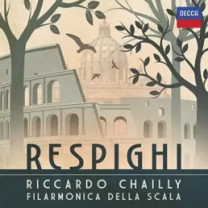 image of Riccardo Chailly/Filarmonica Della Scala Respighi by Ottorino Respighi CD Album