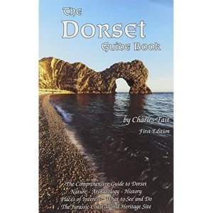 Image of The Dorset Guide Book: What to See and Do in Dorset by Charles Tait (Paperback, 2015)