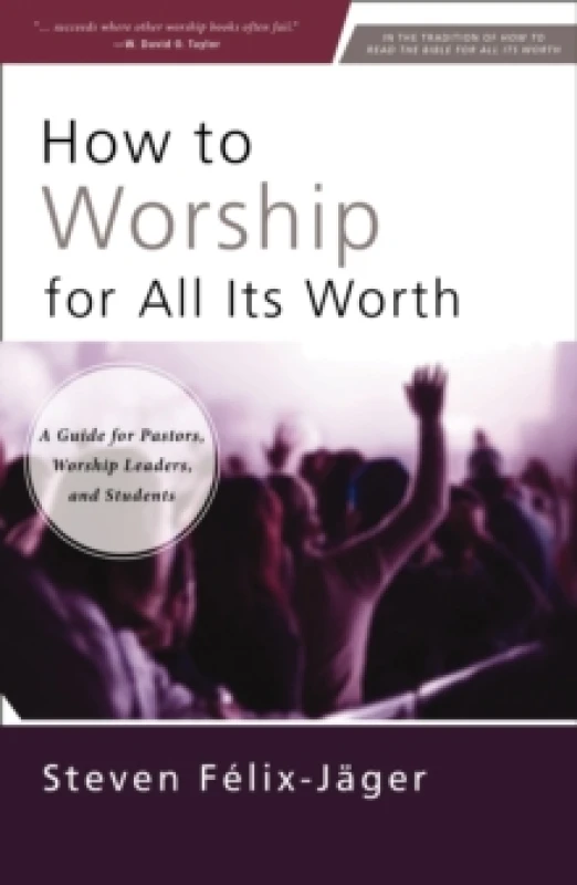 Image of How to Worship for All Its Worth. Paperback. By Steven FelixJager Books
