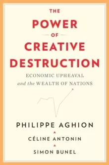 Image of The Power of Creative Destruction : Economic Upheaval and the Wealth of Nations