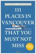 Image of 111 places in vancouver that you must not miss