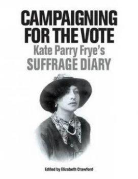 Image of Campaigning for the Vote by Kate Parry Frye Paperback