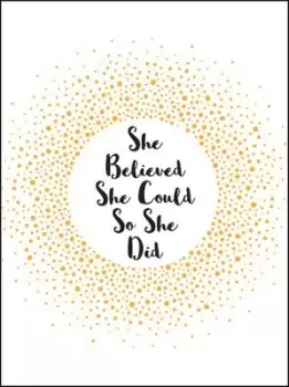Image of She believed she could so she did by