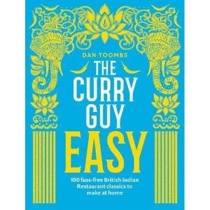 Image of The Curry Guy Easy 100 fuss-free British Indian Restaurant classics to make at home Hardback 2018