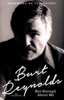 Image of But Enough about Me by Burt Reynolds Hardback