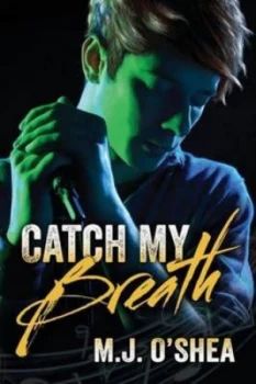 Image of Catch My Breath by M.J Oshea Paperback