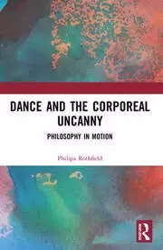 Image of Dance and the Corporeal Uncanny Philosophy in Motion