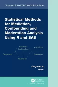 Image of Statistical Methods for Mediation Confounding and Moderation Analysis Using R and SAS