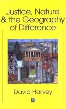 Image of Justice, Nature and the Geography of Difference - David Harvey - Paperback - Used
