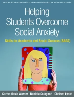 Image of Helping Students Overcome Social AnxietySkills for Academic and Social Success (SASS)