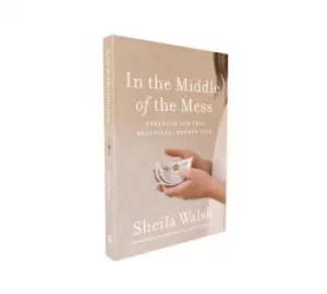 Image of In the Middle of the Mess by Sheila Walsh
